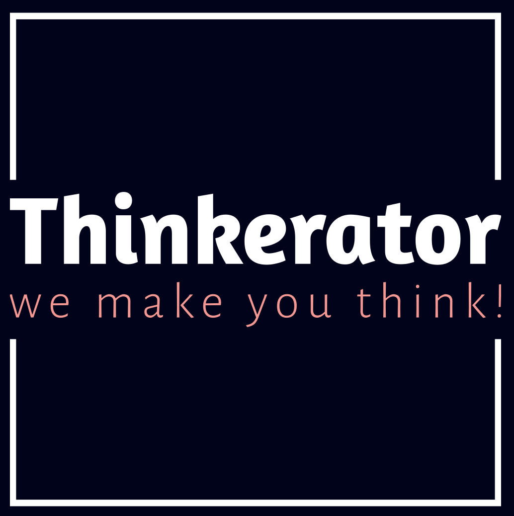 Thinkerator